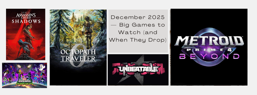 December 2025 — Big Games to Watch (and When They Drop)
