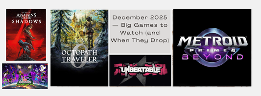 December 2025 — Big Games to Watch (and When They Drop)
